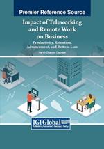 Impact of Teleworking and Remote Work on Business: Productivity, Retention, Advancement, and Bottom Line