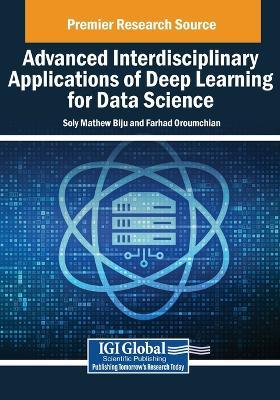 Advanced Interdisciplinary Applications of Deep Learning for Data Science - cover