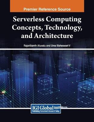 Serverless Computing Concepts, Technology and Architecture - cover