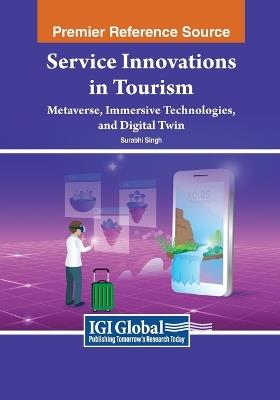Service Innovations in Tourism: Metaverse, Immersive Technologies, and Digital Twin - cover