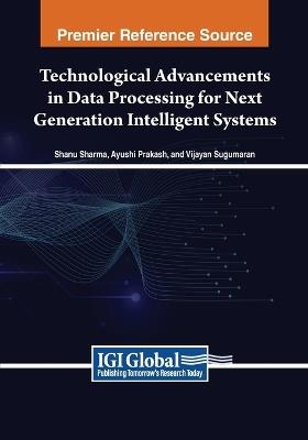 Technological Advancements in Data Processing for Next Generation Intelligent Systems - cover