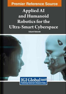 Applied AI and Humanoid Robotics for the Ultra-Smart Cyberspace - cover