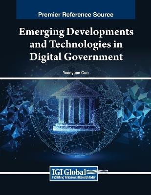 Emerging Developments and Technologies in Digital Government - cover