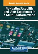 Navigating Usability and User Experience in a Multi-Platform World