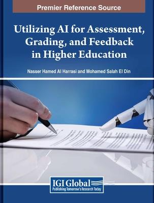 Utilizing AI for Assessment, Grading, and Feedback in Higher Education - cover