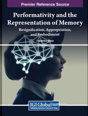 Performativity and the Representation of Memory: Resignification, Appropriation, and Embodiment - cover