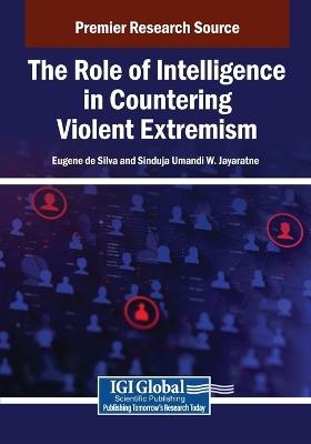 The Role of Intelligence in Countering Violent Extremism - cover
