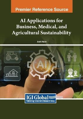 AI Applications for Business, Medical, and Agricultural Sustainability - cover