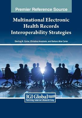 Multinational Electronic Health Records Interoperability Strategies - Sterling K Carter,Christina Anastasia,Barbara Mae Carter - cover