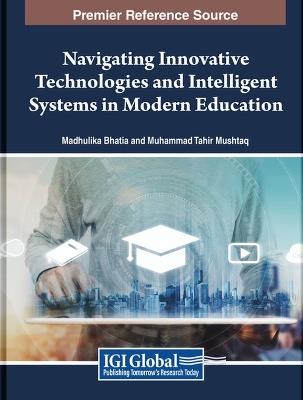 Navigating Innovative Technologies and Intelligent Systems in Modern Education - cover