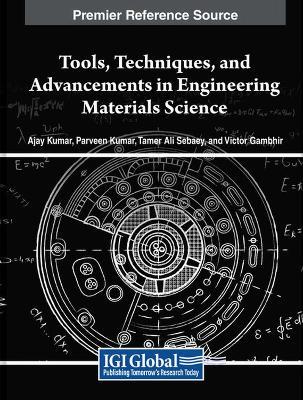 Tools, Techniques, and Advancements in Engineering Materials Science - cover