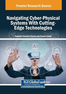 Navigating Cyber-Physical Systems With Cutting-Edge Technologies - cover