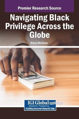 Navigating Black Privilege Across the Globe - Marva McClean - cover