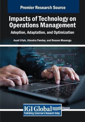 Impacts of Technology on Operations Management: Adoption, Adaptation, and Optimization - cover