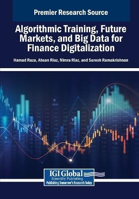 Algorithmic Training, Future Markets, and Big Data for Finance Digitalization - cover