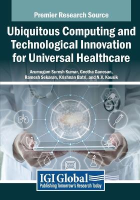 Ubiquitous Computing and Technological Innovation for Universal Healthcare - cover
