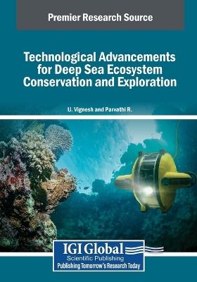 Technological Advancements for Deep Sea Ecosystem Conservation and Exploration - cover