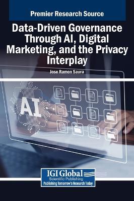 Data-Driven Governance Through AI, Digital Marketing, and the Privacy Interplay - cover