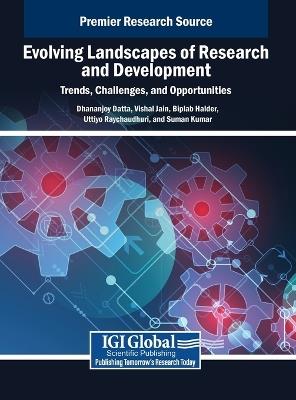 Evolving Landscapes of Research and Development: Trends, Challenges, and Opportunities - cover
