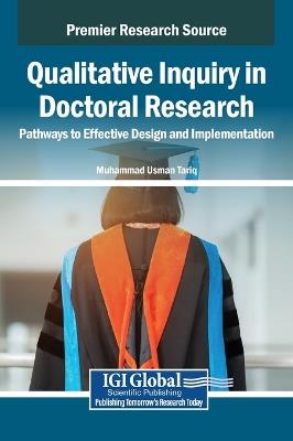 Qualitative Inquiry in Doctoral Research: Pathways to Effective Design and Implementation - Muhammad Usman Tariq - cover