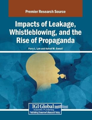 Impacts of Leakage, Whistleblowing, and the Rise of Propaganda - cover