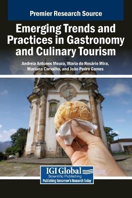 Emerging Trends and Practices in Gastronomy and Culinary Tourism - cover