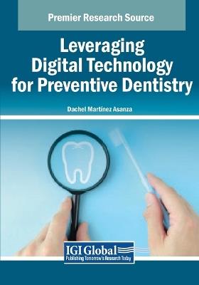 Leveraging Digital Technology for Preventive Dentistry - cover