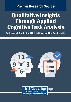 Qualitative Insights Through Applied Cognitive Task Analysis - Rafiza Abdul Razak,Nurul Fitriah Alias,Aizal Yusrina Idris - cover