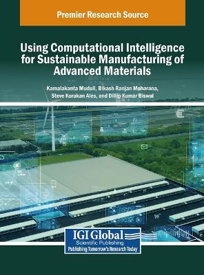 Using Computational Intelligence for Sustainable Manufacturing of Advanced Materials - cover