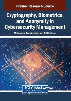 Cryptography, Biometrics, and Anonymity in Cybersecurity Management - cover