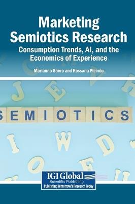 Marketing Semiotics Research: Consumption Trends, Ai, and the Economics of Experience - cover