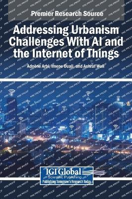 Addressing Urbanism Challenges with AI and the Internet of Things - cover