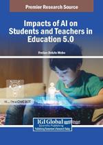 Impacts of AI on Students and Teachers in Education 5.0