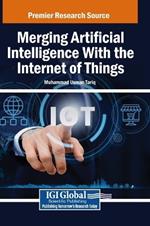 Merging Artificial Intelligence with the Internet of Things