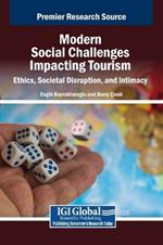 Modern Social Challenges Impacting Tourism: Ethics, Societal Disruption, and Intimacy