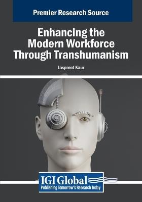 Enhancing the Modern Workforce Through Transhumanism - cover