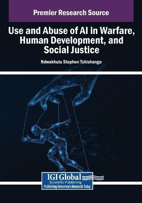 Use and Abuse of AI in Warfare, Human Development, and Social Justice - cover