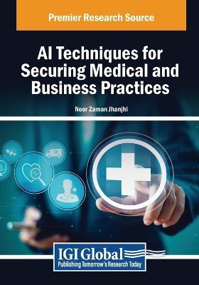 AI Techniques for Securing Medical and Business Practices - cover