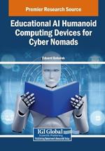 Educational AI Humanoid Computing Devices for Cyber Nomads