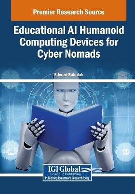 Educational AI Humanoid Computing Devices for Cyber Nomads - cover