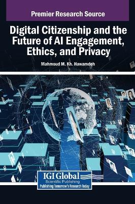 Digital Citizenship and the Future of AI Engagement, Ethics, and Privacy - cover