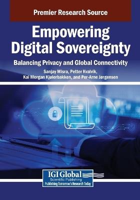 Empowering Digital Sovereignty: Balancing Privacy and Global Connectivity - cover