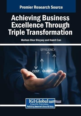 Achieving Business Excellence Through Triple Transformation - cover