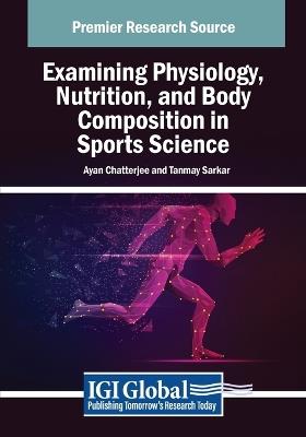 Examining Physiology, Nutrition, and Body Composition in Sports Science - cover