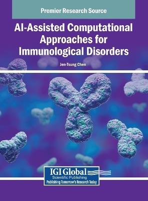 Ai-Assisted Computational Approaches for Immunological Disorders - cover