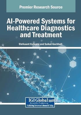 AI-Powered Systems for Healthcare Diagnostics and Treatment - cover