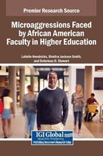 Microaggressions Faced by African American Faculty in Higher Education
