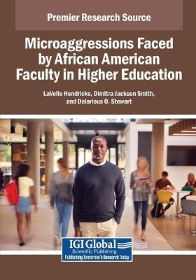 Microaggressions Faced by African American Faculty in Higher Education - cover
