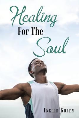 Healing for the Soul - Ingrid Green - cover