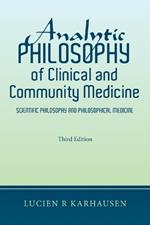 Analytic Philosophy of Clinical and Community Medicine: Scientific Philosophy and Philosophical Medicine